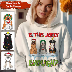 Is This Jolly Enough - Custom Pet And Names - Personalized Hoodie - Family Gift, Gift For Pet Lover