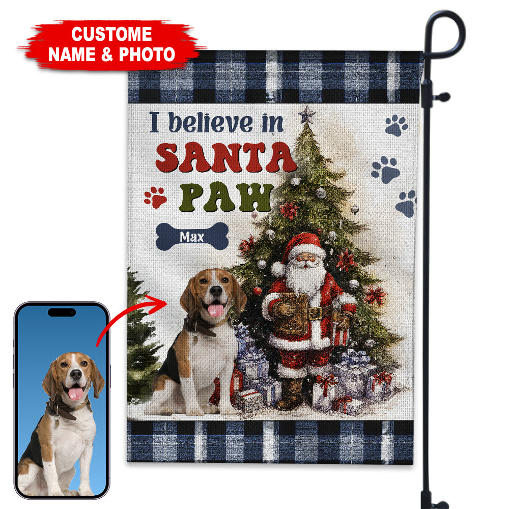 I Believe In Santa Paw - Custom Pet Photo And Name Flag - Christmas Gift, Gift For Pet Lovers