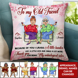 To My Old Friend ThankYou For Being My Biological Sister - Personalized Pillow, Gift For Friends