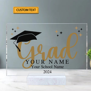 Grad, Congratulations Graduate, Custom Texts - Personalized Acrylic Plaque