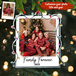 Family Forever Ornament - Custom Photo and Text, Personalized Acrylic Ornament - Gift For Christmas, Family Gift