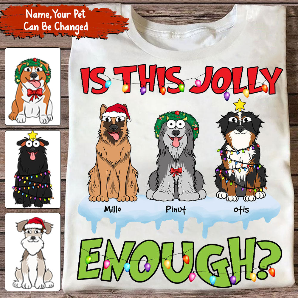 Is This Jolly Enough - Custom Pet And Names - Personalized T-Shirt - Family Gift, Gift For Pet Lover