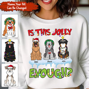 Is This Jolly Enough - Custom Pet And Names - Personalized Sweatshirt - Family Gift, Gift For Pet Lover