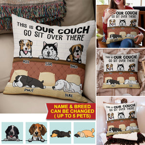 This Is Our Couch Go Sit Over There , Custom Dogs And Names - Personalized Pillow, Gift For Pet Lover