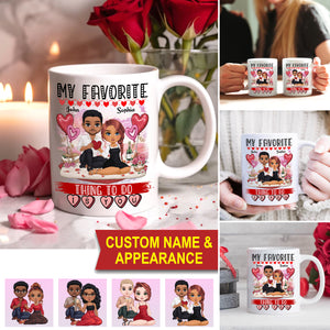 My Favorite Thing To Do Is You- Custom Appearances And Names, Personalized White Mug