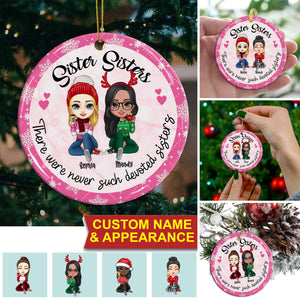 Sister Sisters There Were Never Such Devoted Sisters, Christmas Besties Forever, Custom Appearances And Names- Personalized Ceramic Ornament - Gift For Christmas, Gift For Friends, Family