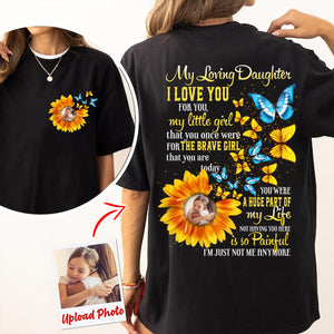 My Loving Daughter I Love You For You My Little Girl - Personalized 2 Sides Shirt, Family Gift