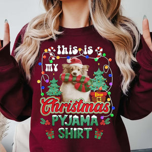 This Is My Christmas Pyjama Shirt - Custom Photo And Name, Personalized Sweatshirt - Family Gift, Gift For Pet Lover, Xmas Gift