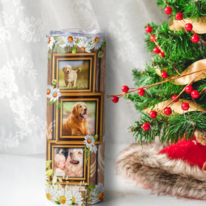 Dog Lover Skinny Tumbler With Custom Photo, Best Gift for Dog Lovers