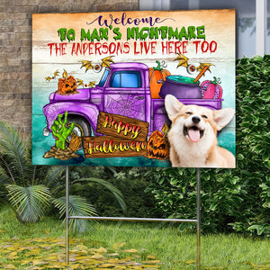 Welcome To The Dog Nightmare - Humans Live Here Too - Personalized Dog Lawn Sign, Yard Sign, Gift For Pet Lover, Halloween Gift