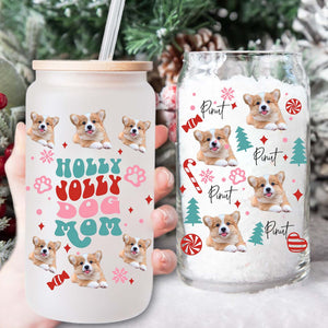 Holly Jolly Dog Mom - Cutie Puppy Christmas - Custom Photo And Name - Personalized Glass Bottle, Frosted Bottle, Gift For Pet Lover