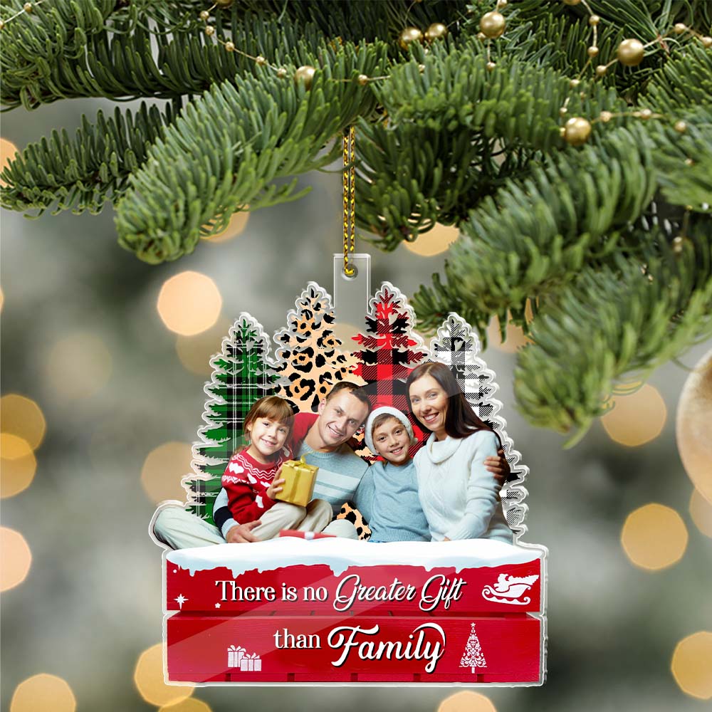 There Is No Greater Gift Than Family - Custom Photo, Personalized Acrylic Ornament - Gift For Christmas, Family Gift