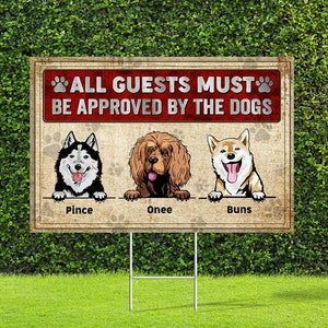 All Guests Must Be Approved By The Dogs - Personalized Cutie Puppy Lawn Sign, Gift For Pet Lovers