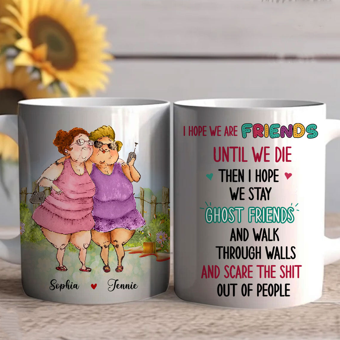 I Hope We Are Friends Until We Die - Custom Appearances And Names, Personalized White Mug