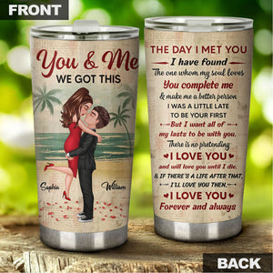 Kissing Couple You And Me We Got This, Custom Appearances And Texts, Personalized Tumbler, Gift For Couple