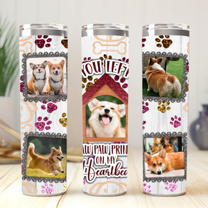 Custom Dog Photo Tumbler, You Left Paw Paw Prints Skinny Tumbler, Gift For Dog Lover