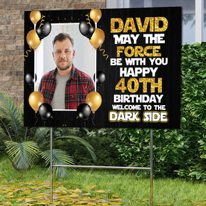 Personalized Birthday Lawn Sign, Welcome The Dark Side , Gift For Birthday