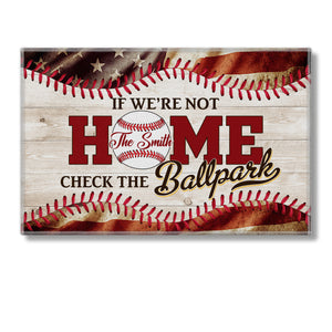 If We Are Not Home - Check The Ballpark, Personalized Baseball Doormat, Home Decor For Baseball Lovers