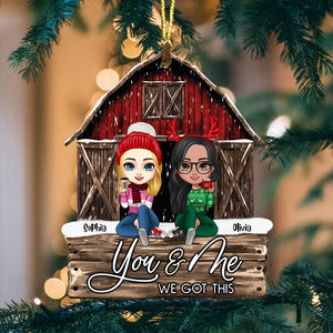 You & Me We Got This, Custom Appearances And Names - Personalized Custom Shaped Wooden Ornament - Gift For Besties, Christmas Gift