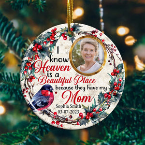 I Know Heaven Is A Becautiful Place - Personalized Photo Ceramic Ornament - Gift For Christmas, Memorial Gift