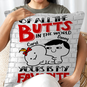 Of All The Butt In The World - Yours Is My Favorite, Personalized Couple Pillow