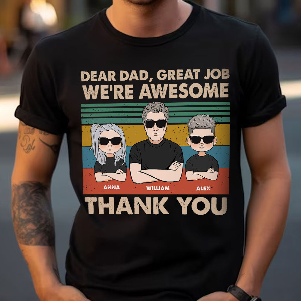 Dear Dad Great Job We're Awesome Thank You - Personalized T-Shirt - Family Gift