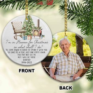 I Am In Heaven For Christmas So What Shall I Do - Custom Photo And Name- Personalized 2 Sides Ceramic Ornament - Gift For Family, Memorial Gift