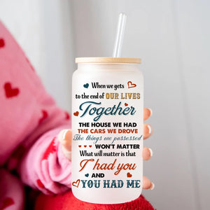 When We Get To The End Of Our Lives Together - Custom Appearances And Names - Personalized Glass Bottle, Frosted Bottle, Gift For Couple