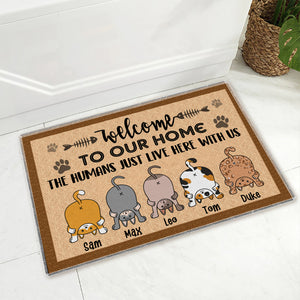 Welcome To Our Home, The Humans Just Live Here With Us, Personalized Funny Cat Doormat, Cat Lovers Gift