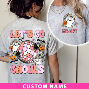 Let's Go Ghouls- Custom Name - Personalized 2 Side T-Shirt - Halloween Family Gift