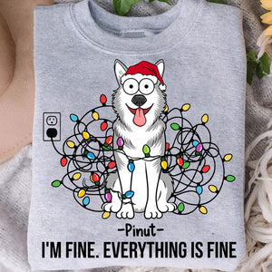 I Am Fine Everything Is Fine - Custom Pets And Names - Personalized T-Shirt - Gift For Pet Lover