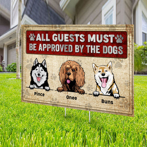 All Guests Must Be Approved By The Dogs - Personalized Cutie Puppy Lawn Sign, Gift For Pet Lovers