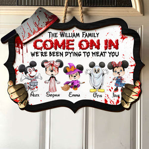 Come On In We've Been Dying To Meet You - Custom Charracters And Names - Personalized Wooden Door Sign - Pet Lover Gift