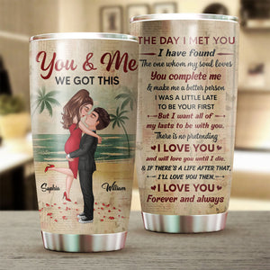 Kissing Couple You And Me We Got This, Custom Appearances And Texts, Personalized Tumbler, Gift For Couple