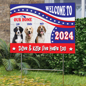 Welcome To Pet Home, Humans Live Here Too - Personalized American Pet Lawn Sign, Yard Sign, Gift For Pet Lover