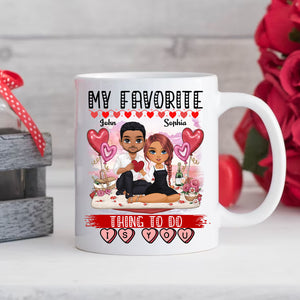 My Favorite Thing To Do Is You- Custom Appearances And Names, Personalized White Mug