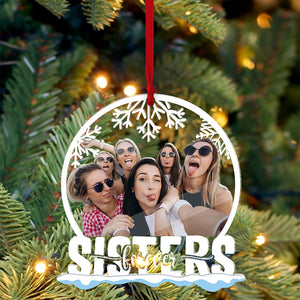 Sister Forever Ornament  - Custom Photo, Personalized Acrylic Ornament - Gift For Christmas, Bestie Gift