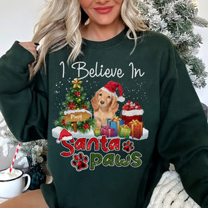 I Believe In Santa Paws- Christmas Gift For Dog Lovers - Personalized Dark Color Sweatshirt