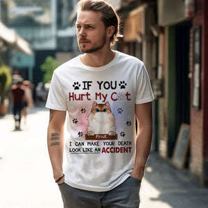 If You Hurt My Cat I Can Make Your Death Look Like An Accident  - Personalized Cute Kittens T-Shirt, Gift For Cat Lovers