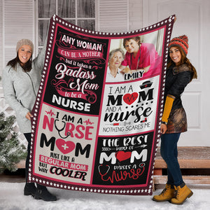 Any Woman Can Be A Mother But It Takes A Badass Mom To Be A Nurse - Custom Photo And Name - Personalized Fleece Blanket