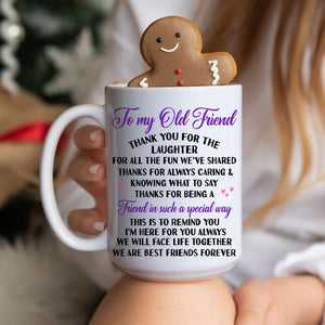 To My Old Friend In Such A Special Way - Custom Appearances And Names, Personalized White Mug