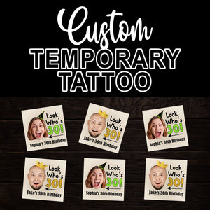 Look Who New Age Birthday Party, Custom Photo And Texts Temporary Tattoo, Personalized Party Tattoo, Fake Tattoo