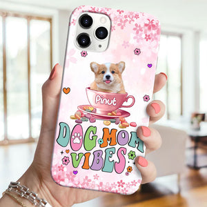 Dog Mom Vibes Custom Pet Photo And Name - Personalized Phone Case, Gift For Pet Lover