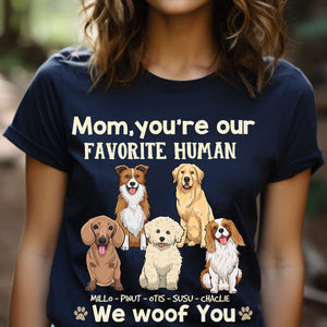 Dad Mom You Are Our Favorite Human - Custom Dogs And Names - Personalized T-Shirt - Gift For Pet Lover