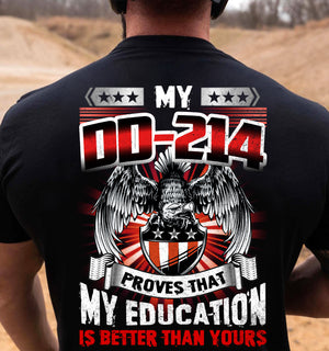 My DD-214 Proves That My Education Is Better Than Yours- Personalized Veteran T-Shirt, Gift For Veterans