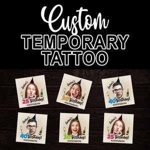 Birthday Party, Custom Photo And Texts Temporary Tattoo, Personalized Party Tattoo, Fake Tattoo