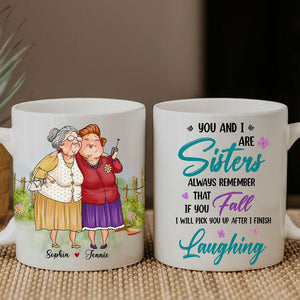 You And I Are Sisters Always Remember That If You Fall - Custom Appearances And Names, Personalized White Mug