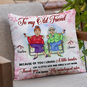 To My Old Friend ThankYou For Being My Biological Sister - Personalized Pillow, Gift For Friends