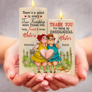 There Is A Point In Every True Friendship, Thank You For Being My Unbiological Sister, Personalized Candle Holder, Gift For Friends