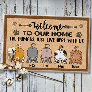 Welcome To Our Home, The Humans Just Live Here With Us, Personalized Funny Cat Doormat, Cat Lovers Gift